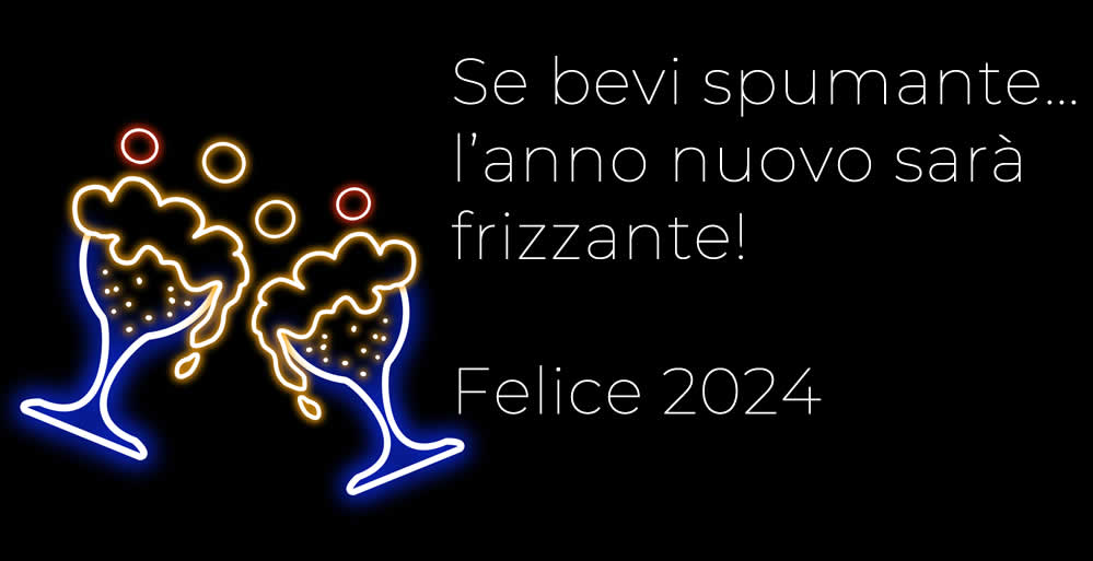 Immagine con frase: Se bevi spumante… l’anno nuovo sarà frizzante! Felice 2024